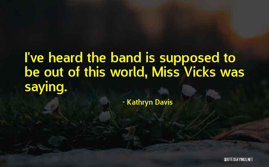 Heard The World Quotes By Kathryn Davis Heard The World Quotes By Kathryn Davis