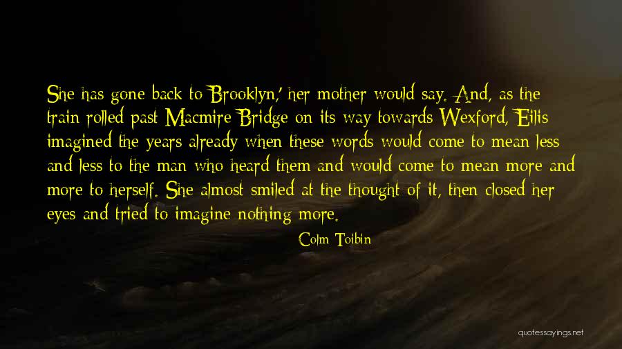 Heard Them Say Quotes By Colm Toibin Heard Them Say Quotes By Colm Toibin