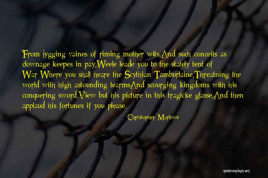 Heare Quotes By Christopher Marlowe Heare Quotes By Christopher Marlowe