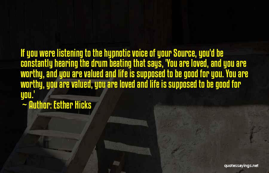 Hearing A Loved One's Voice Quotes By Esther Hicks