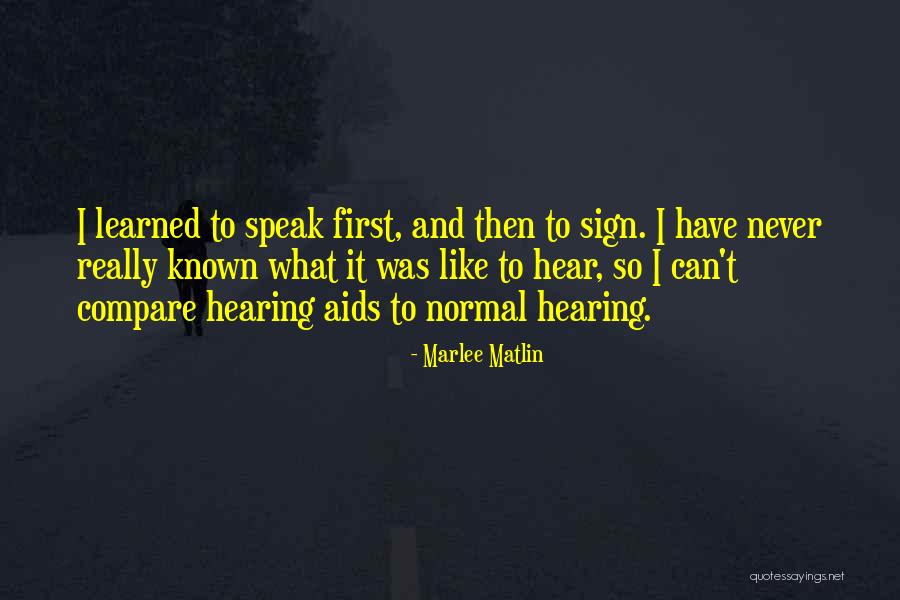 Hearing Aids Quotes By Marlee Matlin