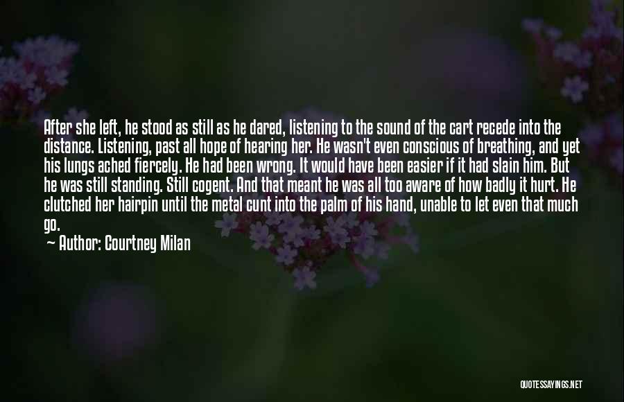 Hearing And Listening Quotes By Courtney Milan