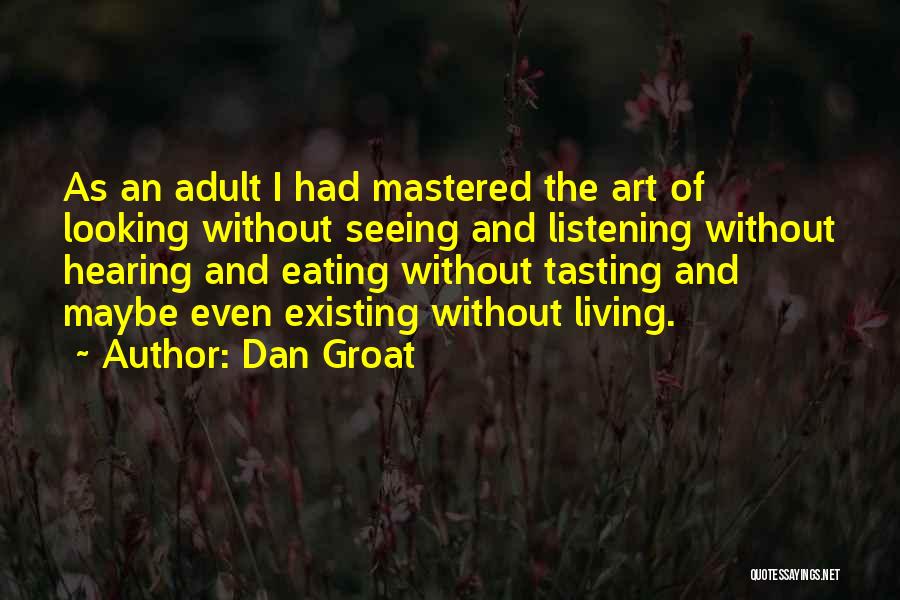 Hearing And Listening Quotes By Dan Groat
