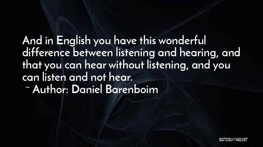 Hearing And Listening Quotes By Daniel Barenboim