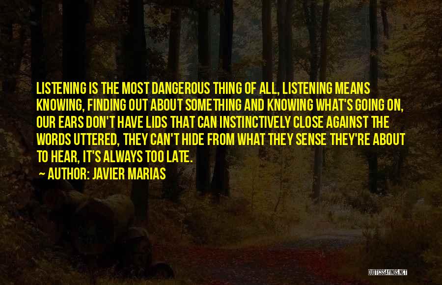 Hearing And Listening Quotes By Javier Marias