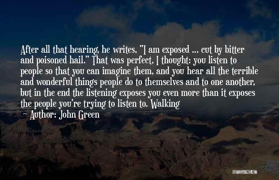 Hearing And Listening Quotes By John Green