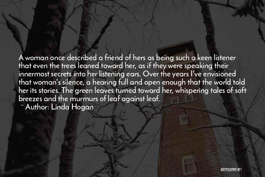 Hearing And Listening Quotes By Linda Hogan