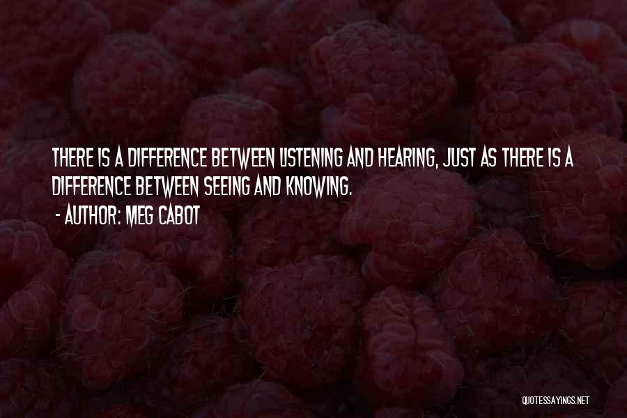 Hearing And Listening Quotes By Meg Cabot
