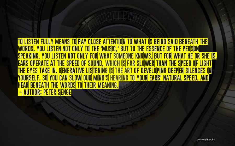 Hearing And Listening Quotes By Peter Senge