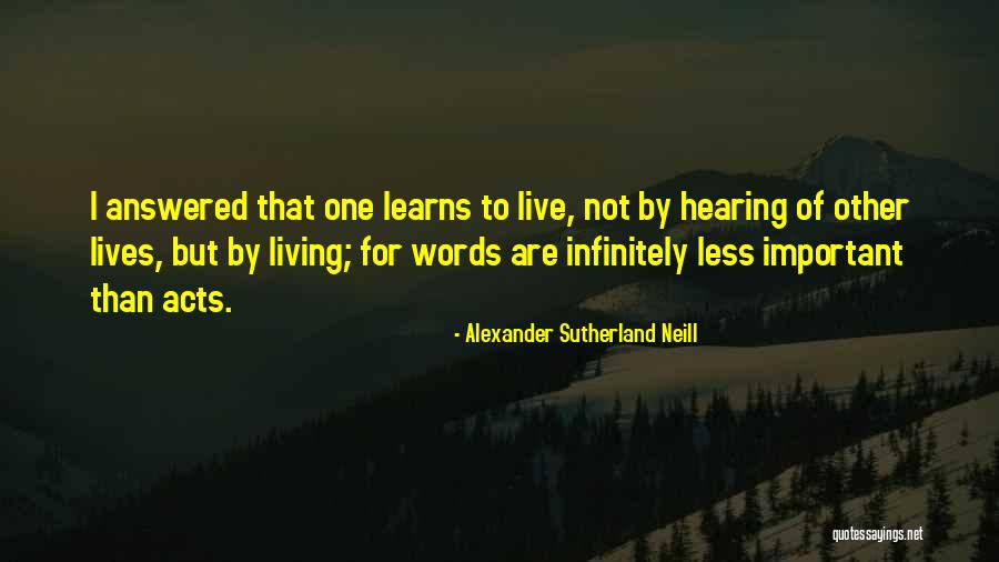 Hearing And Not Learning Quotes By Alexander Sutherland Neill Hearing And Not Learning Quotes By Alexander Sutherland Neill