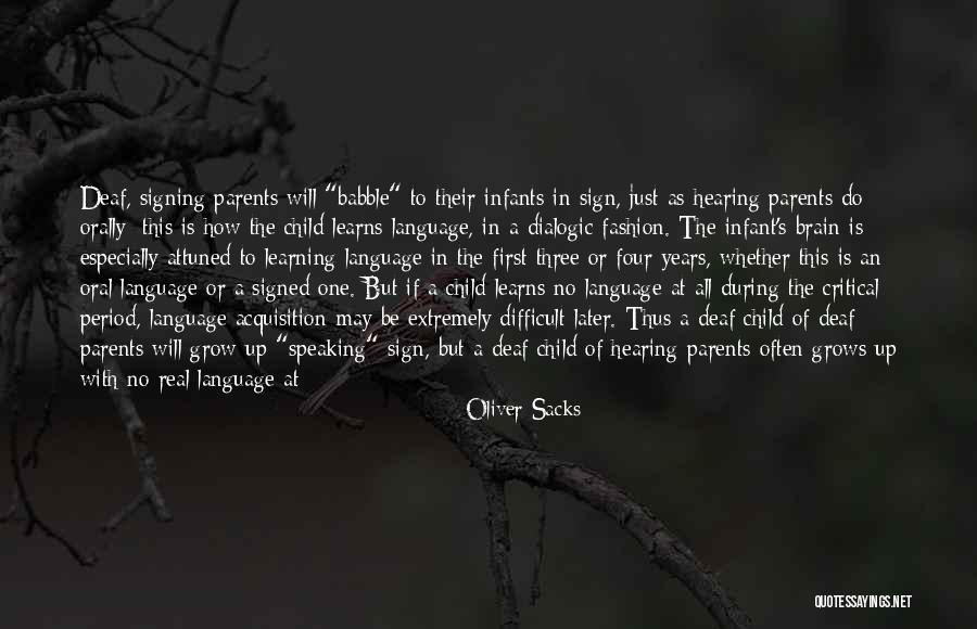 Hearing And Not Learning Quotes By Oliver Sacks Hearing And Not Learning Quotes By Oliver Sacks