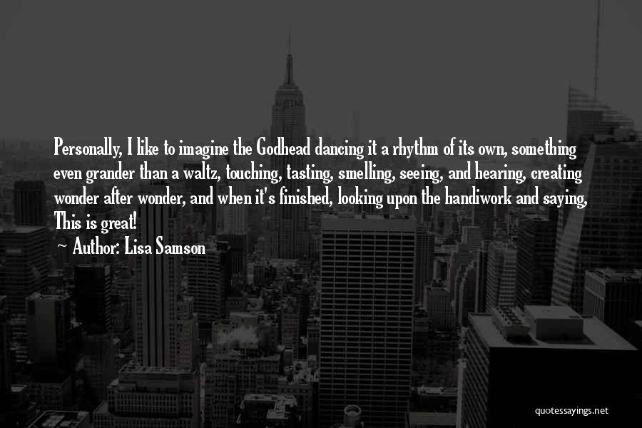 Hearing And Seeing Quotes By Lisa Samson