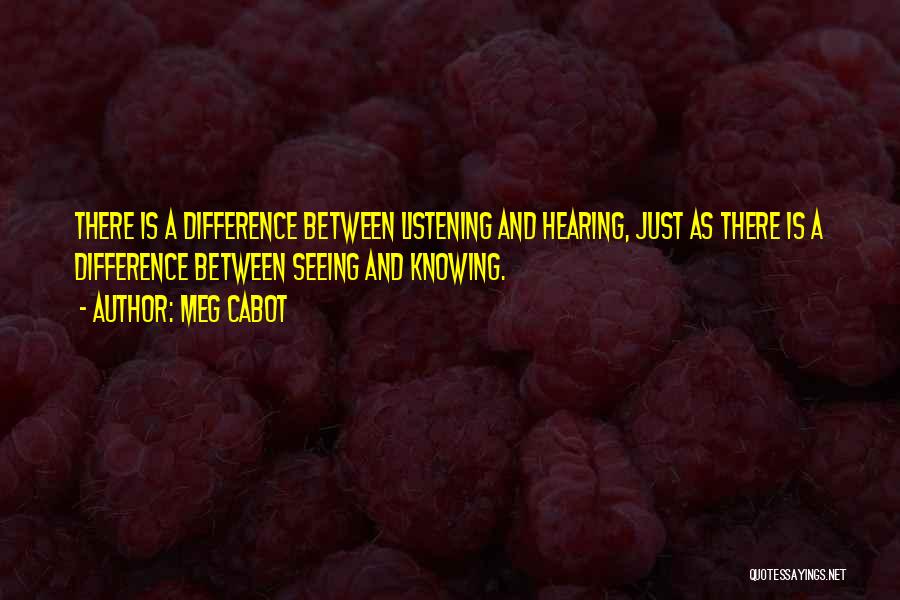 Hearing And Seeing Quotes By Meg Cabot