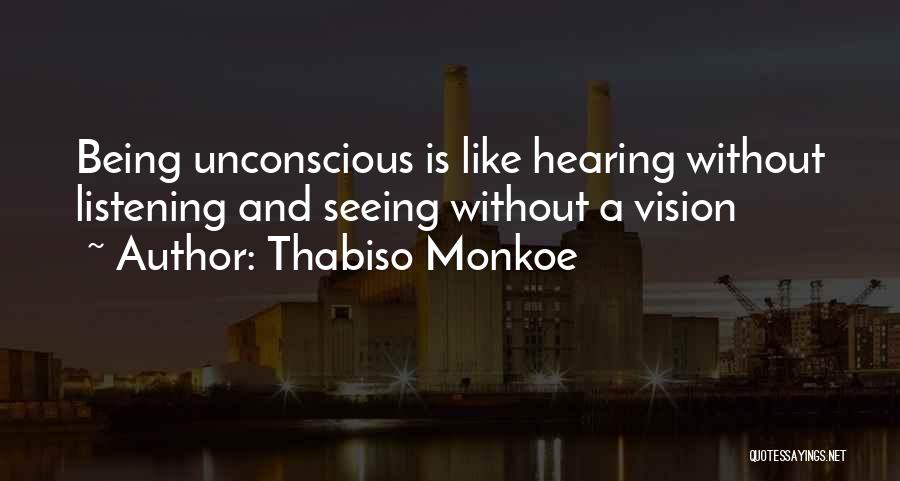 Hearing And Seeing Quotes By Thabiso Monkoe