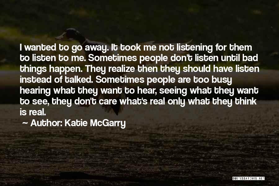 Hearing But Not Listening Quotes By Katie McGarry