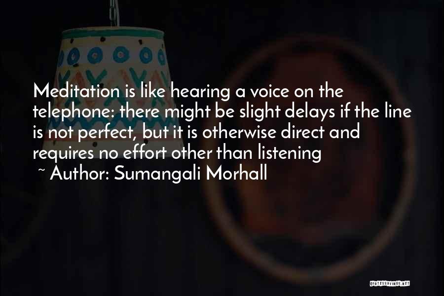 Hearing But Not Listening Quotes By Sumangali Morhall