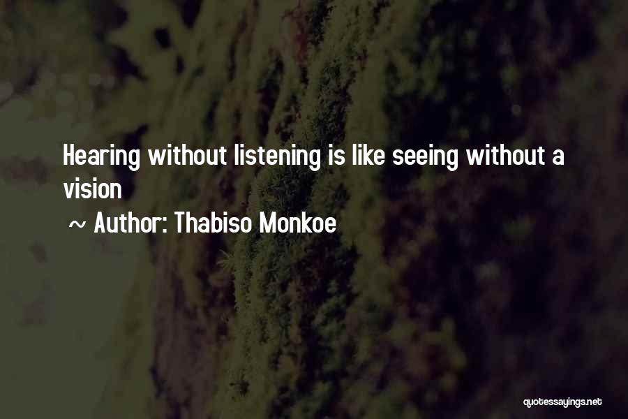 Hearing But Not Listening Quotes By Thabiso Monkoe