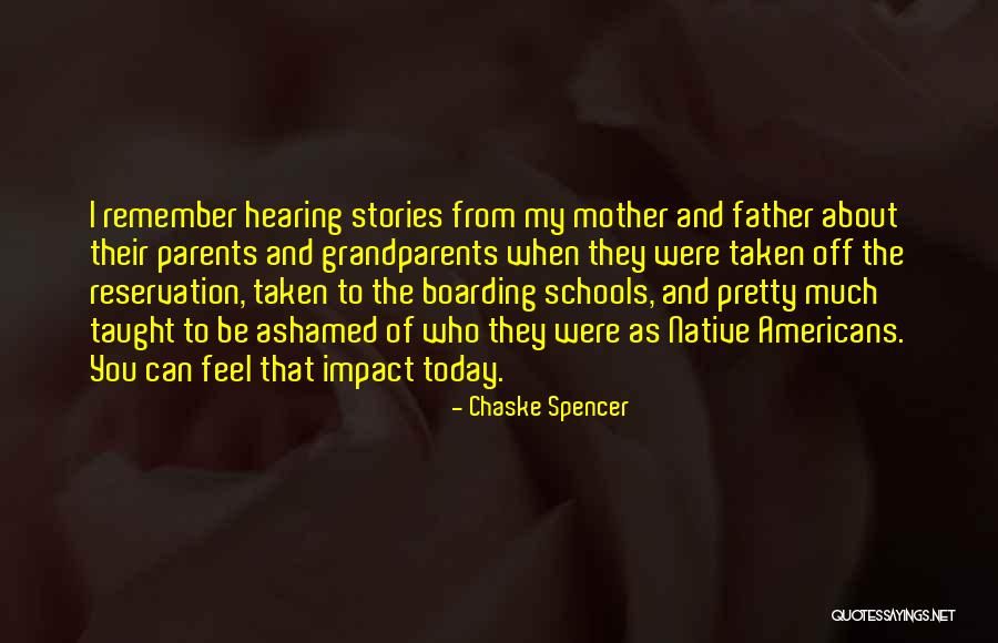 Hearing From You Quotes By Chaske Spencer Hearing From You Quotes By Chaske Spencer