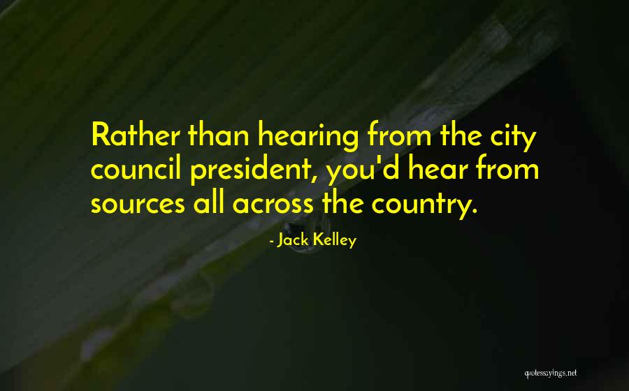 Hearing From You Quotes By Jack Kelley Hearing From You Quotes By Jack Kelley