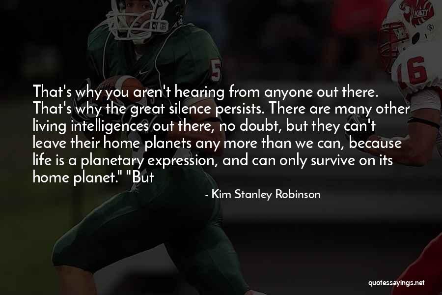 Hearing From You Quotes By Kim Stanley Robinson Hearing From You Quotes By Kim Stanley Robinson
