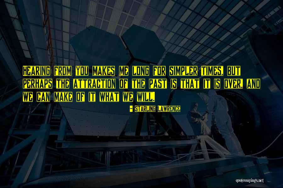 Hearing From You Quotes By Starling Lawrence Hearing From You Quotes By Starling Lawrence