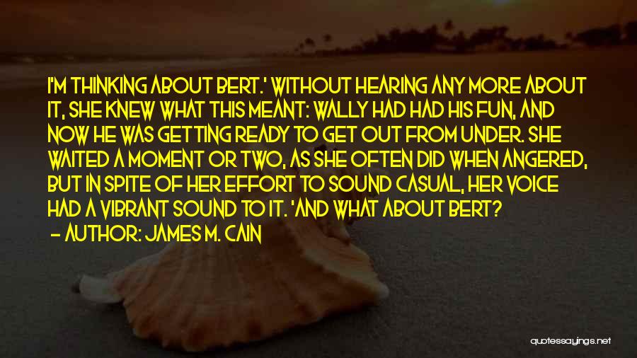 Hearing His Voice Quotes By James M. Cain