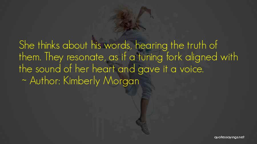 Hearing His Voice Quotes By Kimberly Morgan