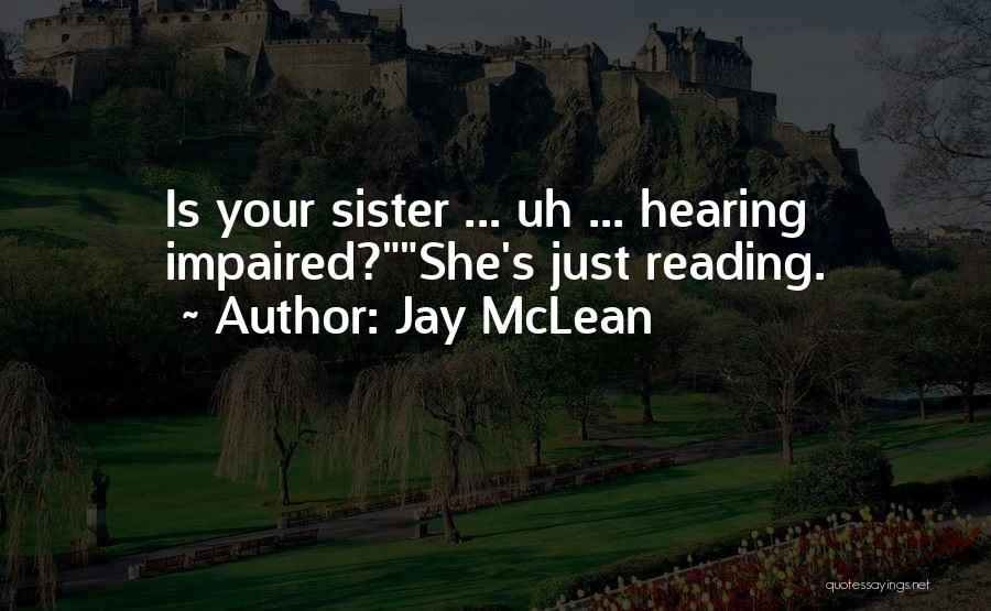 Hearing Impaired Quotes By Jay McLean