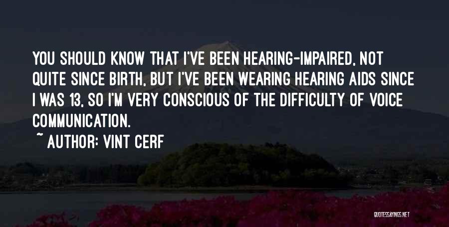 Hearing Impaired Quotes By Vint Cerf