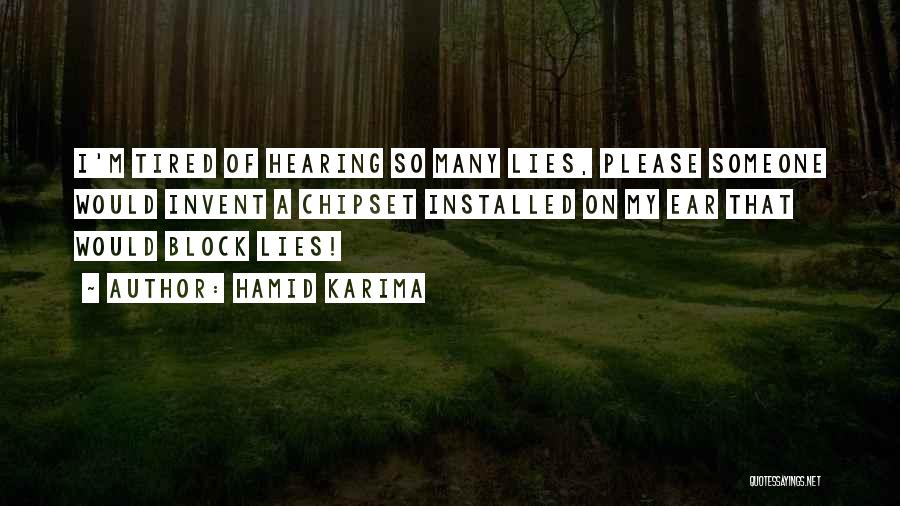 Hearing Lies Quotes By Hamid Karima