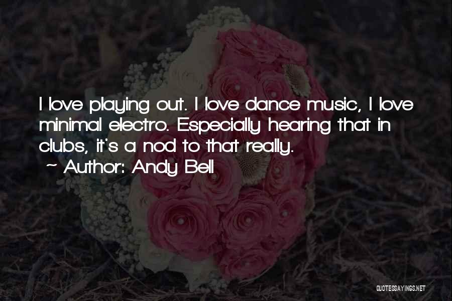 Hearing Music Quotes By Andy Bell