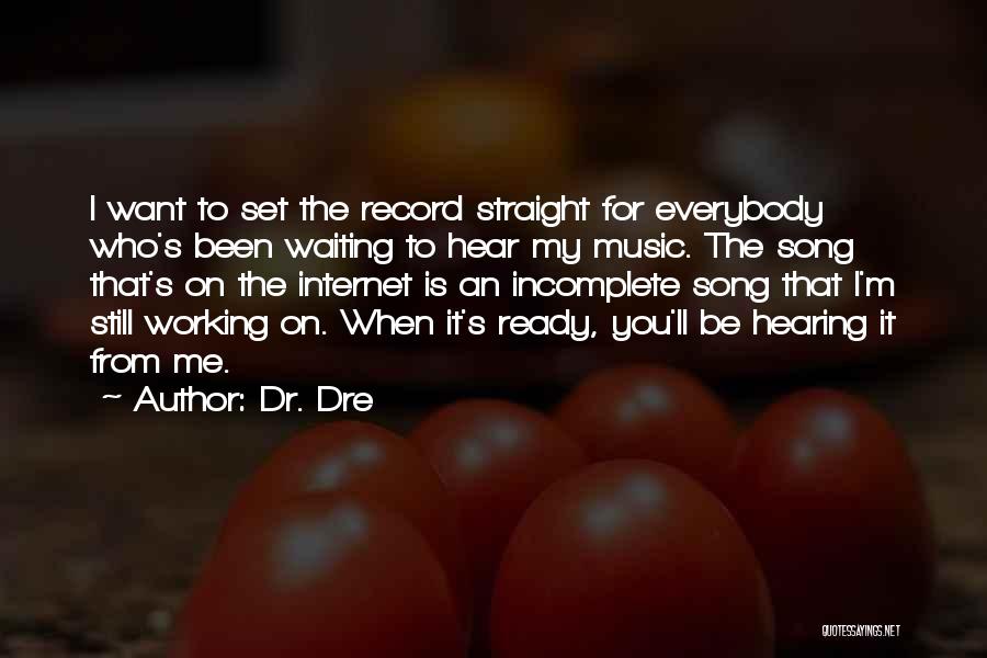 Hearing Music Quotes By Dr. Dre