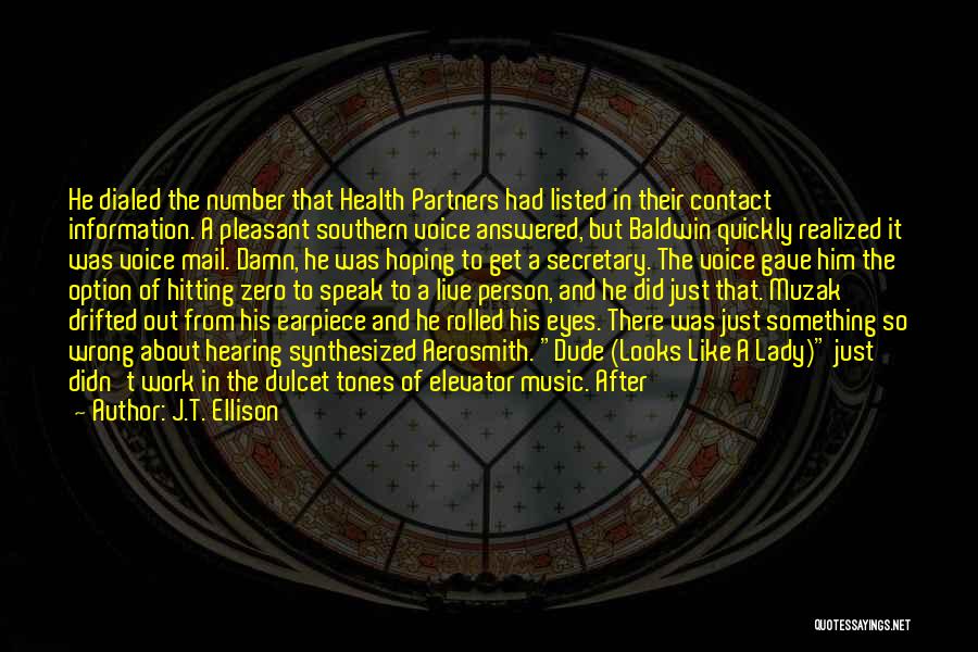 Hearing Music Quotes By J.T. Ellison Hearing Music Quotes By J.T. Ellison