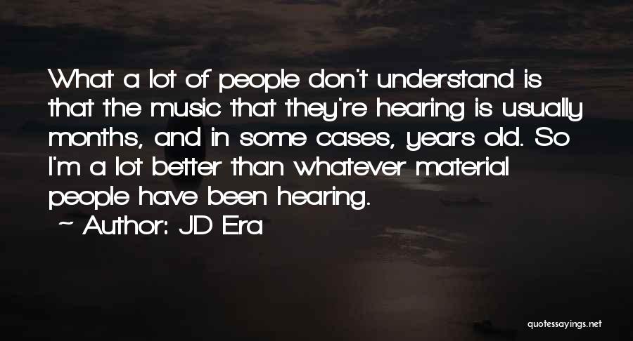 Hearing Music Quotes By JD Era