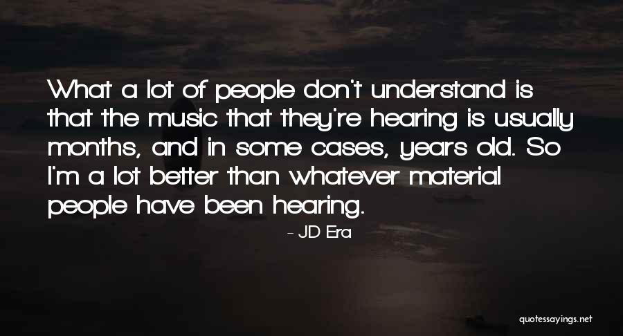 Hearing Music Quotes By JD Era Hearing Music Quotes By JD Era