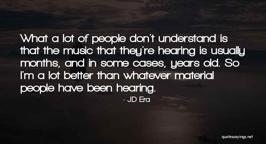 Hearing Music Quotes By JD Era