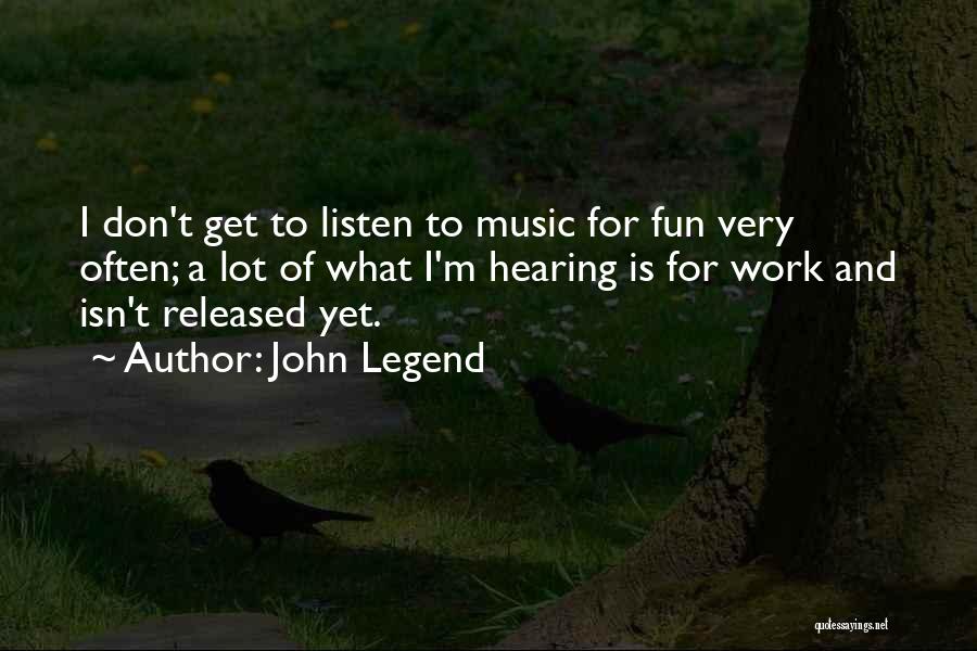 Hearing Music Quotes By John Legend