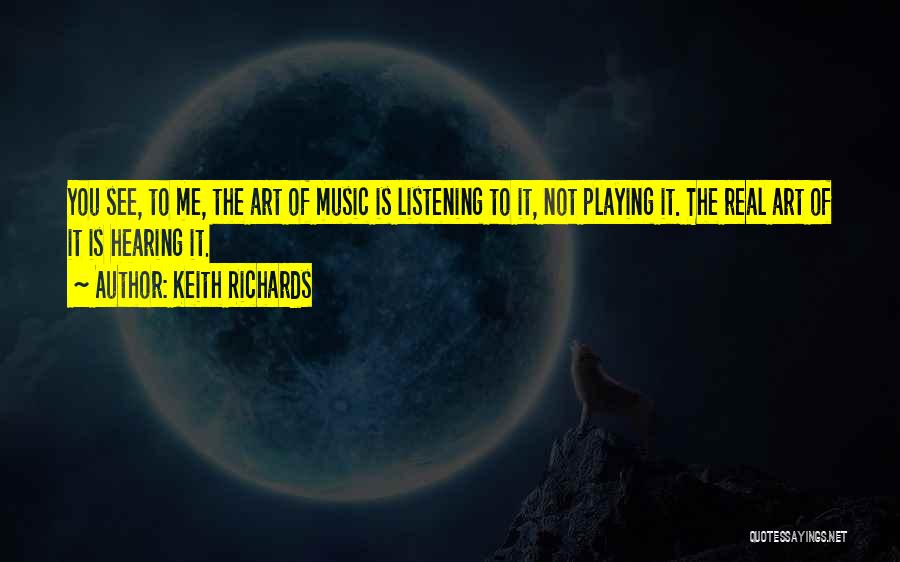 Hearing Music Quotes By Keith Richards Hearing Music Quotes By Keith Richards