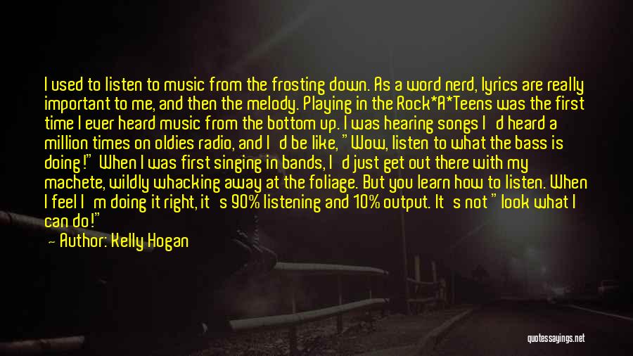 Hearing Music Quotes By Kelly Hogan Hearing Music Quotes By Kelly Hogan
