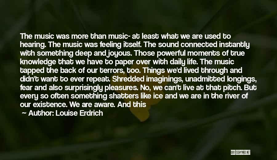 Hearing Music Quotes By Louise Erdrich Hearing Music Quotes By Louise Erdrich