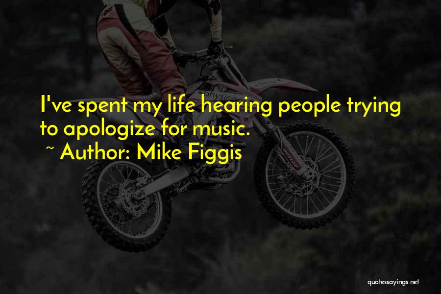 Hearing Music Quotes By Mike Figgis