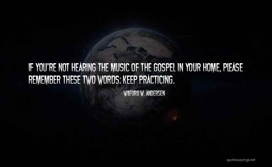 Hearing Music Quotes By Wilford W. Andersen Hearing Music Quotes By Wilford W. Andersen
