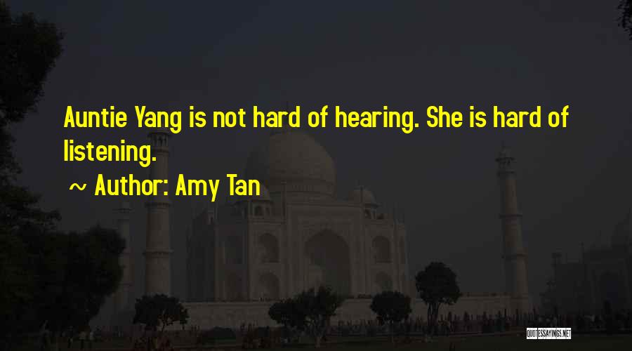 Hearing Not Listening Quotes By Amy Tan