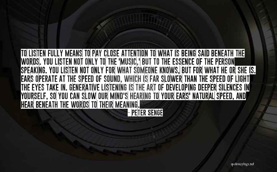 Hearing Not Listening Quotes By Peter Senge