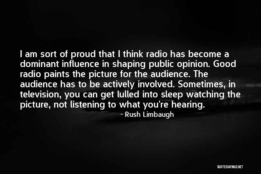 Hearing Not Listening Quotes By Rush Limbaugh