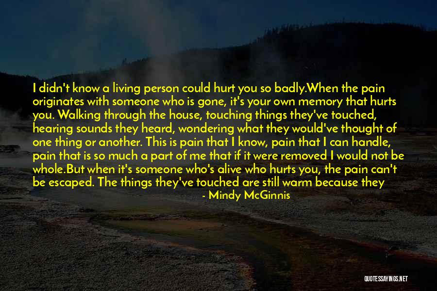 Hearing Something That Hurts Quotes By Mindy McGinnis Hearing Something That Hurts Quotes By Mindy McGinnis