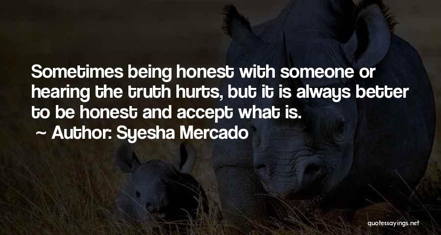 Hearing Something That Hurts Quotes By Syesha Mercado