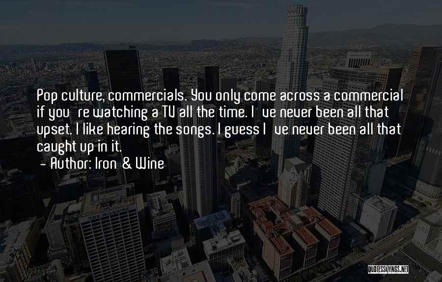 Hearing Songs Quotes By Iron & Wine