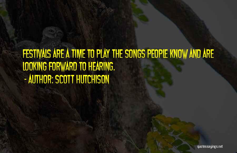 Hearing Songs Quotes By Scott Hutchison