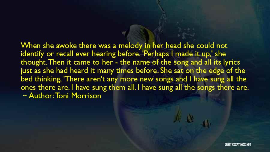 Hearing Songs Quotes By Toni Morrison